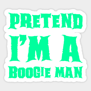 Pretend I'm a Boogie Man Lazy Costume Halloween Sticker